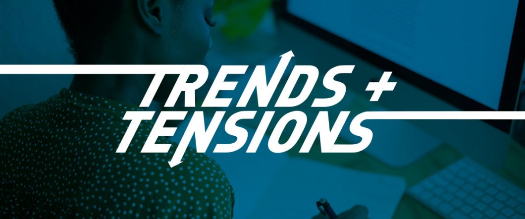 trends tensions