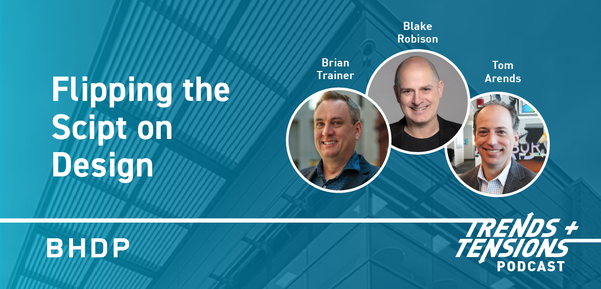 Flipping the Script on Design, Brian Trainer, Blake Robison, Tom Arends