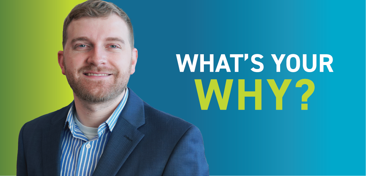 Graphic for What's Your Why blog series featuring Bryan Ruby