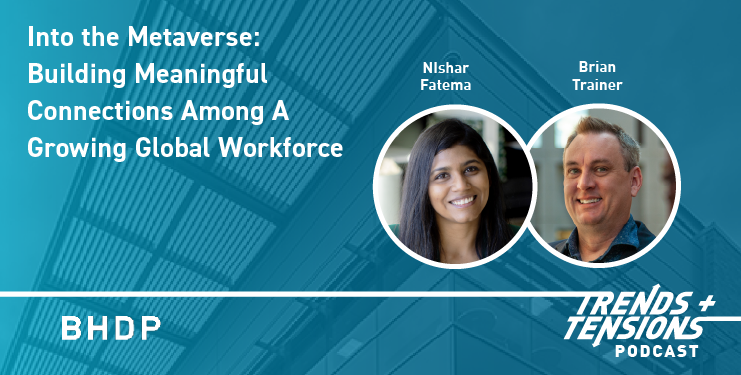Into the Metaverse: Building Meaningful Connections Among a Growing Global Workforce